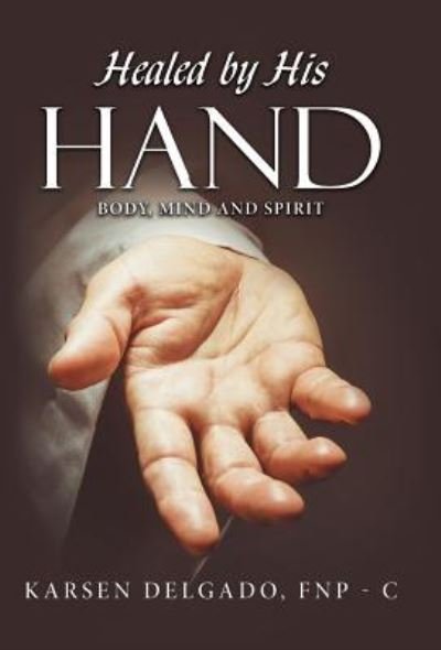 Cover for Fnp- C · Healed by His Hand (Hardcover Book) (2018)