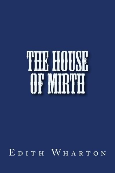 Cover for Edith Wharton · House of Mirth (Book) (2017)