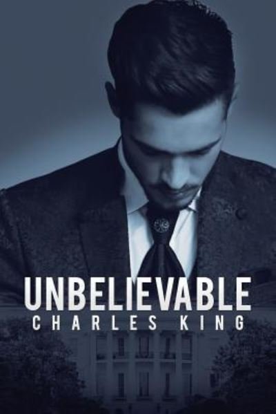Cover for Charles King · Unbelievable (Paperback Book) (2018)