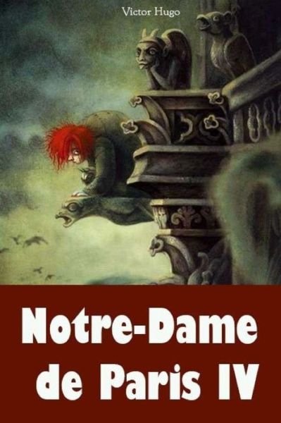 Cover for Victor Hugo · Notre-Dame de Paris IV (Paperback Book) (2018)