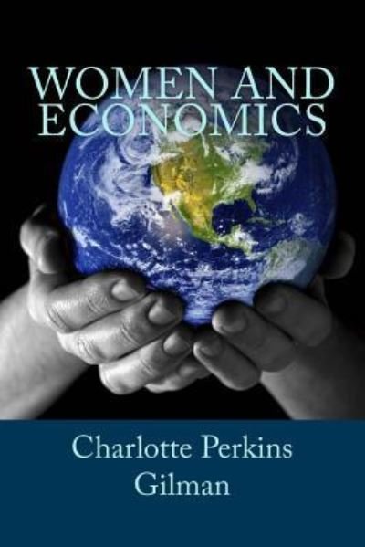 Cover for Charlotte Perkins Gilman · Women and Economics (Paperback Book) (2018)