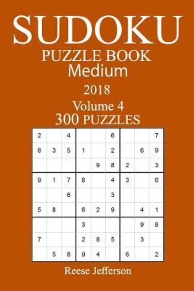 Cover for Reese Jefferson · 300 Medium Sudoku Puzzle Book 2018 (Paperback Bog) (2018)