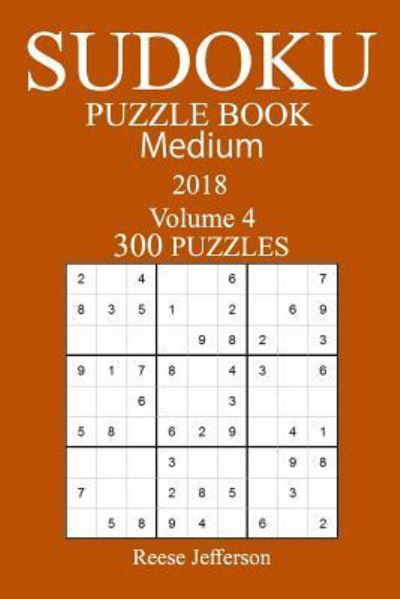 Cover for Reese Jefferson · 300 Medium Sudoku Puzzle Book 2018 (Paperback Bog) (2018)