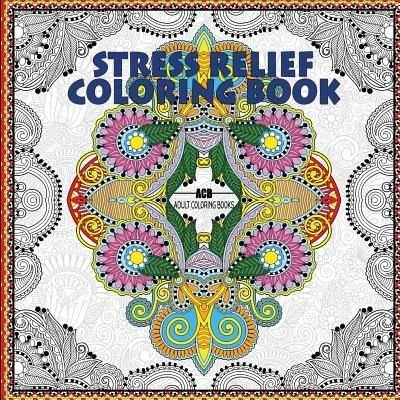 Cover for Acb - Adult Coloring Books · Stress Relief Coloring Book (Pocketbok) (2018)