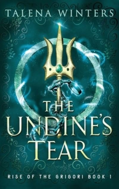 Cover for Talena Winters · The Undine's Tear (Hardcover Book) (2021)