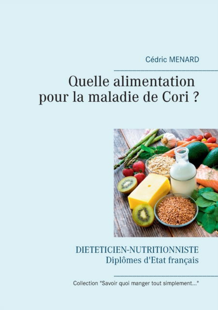 Cover for Cedric Menard · Quelle alimentation pour la maladie de Cori ? (Taschenbuch) (2021)