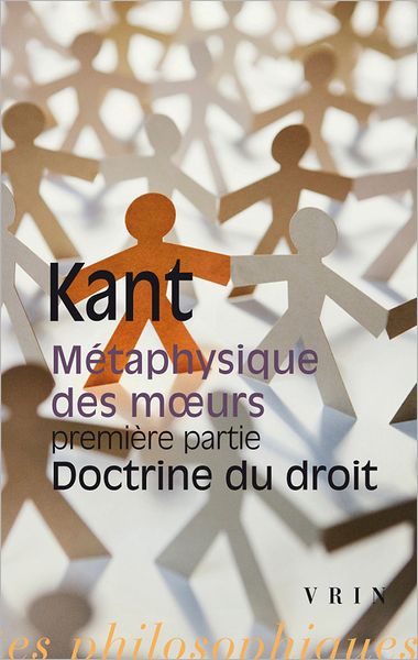 Cover for Emmanuel Kant · Métaphysique Des Moeurs Première Partie Doctrine Du Droit (Bibliotheque Des Textes Philosophiques) (French Edition) (Paperback Book) [French edition] (2011)