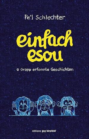 Einfach esou - Pe'l Schlechter - Boeken - Éditions Guy Binsfeld - 9782919822072 - 18 november 2023