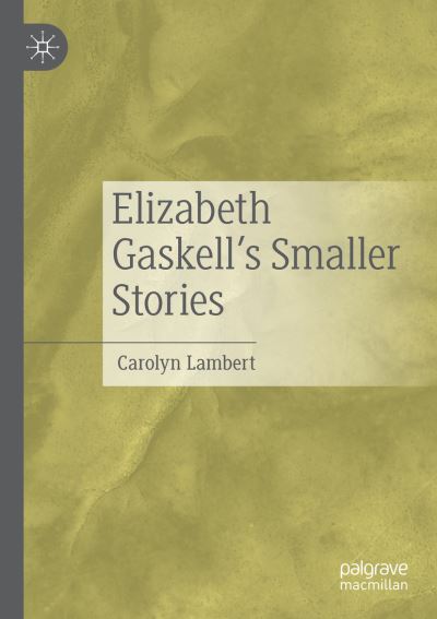 Cover for Carolyn Lambert · Elizabeth Gaskell’s Smaller Stories (Paperback Book) [2021 edition] (2022)