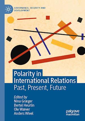 Cover for Nina Græger · Polarity in International Relations: Past, Present, Future - Governance, Security and Development (Paperback Book) [2022 edition] (2023)