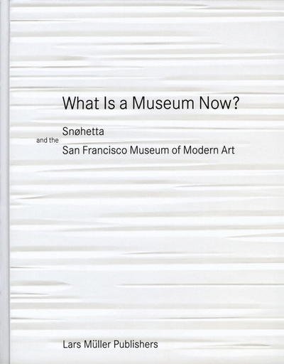 Cover for Snohetta · Snohetta: Making the San Francisco Museum of Modern Art Expansion (Hardcover Book) (2017)