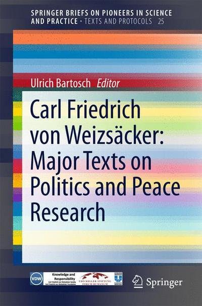 Cover for Ulrich Bartosch · Carl Friedrich von Weizsacker: Major Texts on Politics and Peace Research - Texts and Protocols (Paperback Book) [2015 edition] (2015)