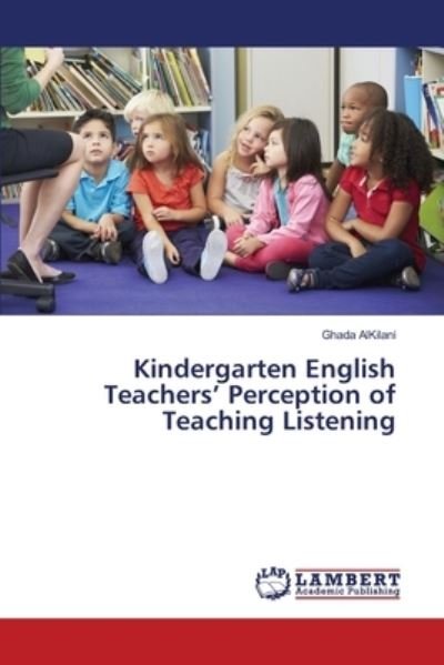 Cover for Ghada Alkilani · Kindergarten English Teachers' Perception of Teaching Listening (Paperback Bog) (2017)