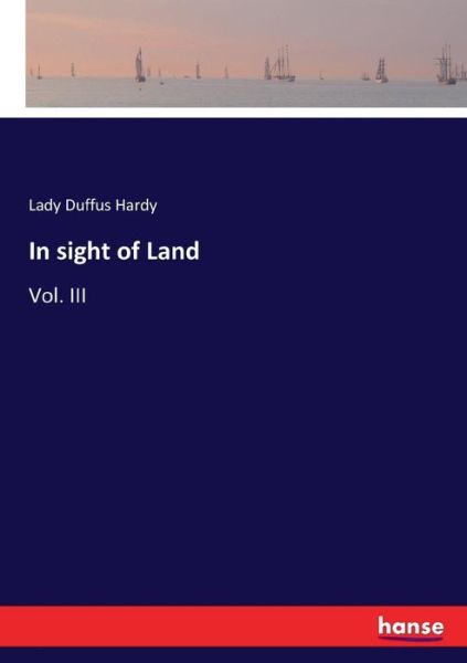 In sight of Land - Hardy - Books -  - 9783337065072 - May 13, 2017