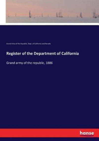 Cover for Grand Army of the Republic · Register of the Department of California (Paperback Book) (2017)