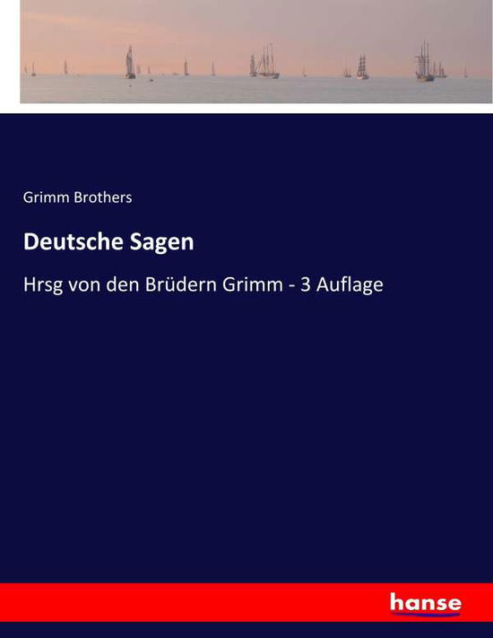 Deutsche Sagen - Brothers - Bücher -  - 9783337809072 - 31. Juli 2019