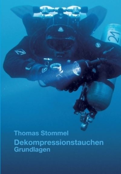 Dekompressionstauchen - Thomas Stommel - Books - Tredition Gmbh - 9783347303072 - May 18, 2021