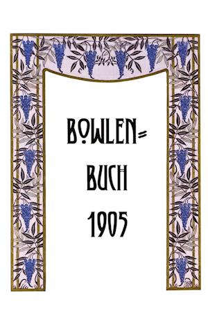 Cover for Thomas H. Grosjean · Bowlen-Buch 1905 (Book) (2023)