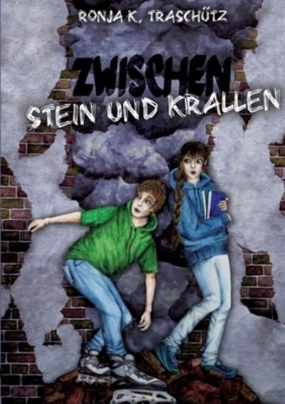 Ronja K. Traschütz · Zwischen Stein und Krallen (Book) (2024)