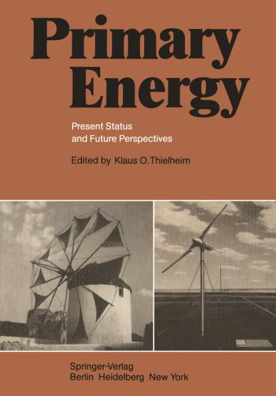 Cover for Klaus O Thielheim · Primary Energy: Present Status and Future Perspectives (Paperback Book) [Softcover reprint of the original 1st ed. 1982 edition] (1982)
