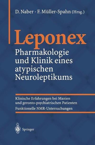 Cover for D Naber · Leponex: Pharmakologie Und Klinik Eines Atypischen Neuroleptikums (Taschenbuch) (1999)