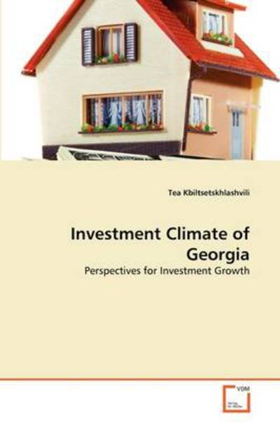 Cover for Tea Kbiltsetskhlashvili · Investment Climate of Georgia: Perspectives for Investment Growth (Taschenbuch) (2011)