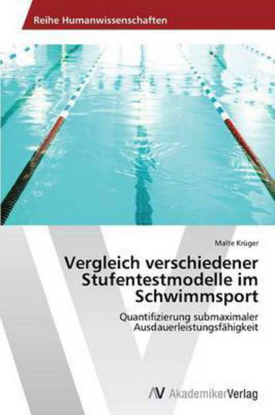 Cover for Kruger Malte · Vergleich Verschiedener Stufentestmodelle Im Schwimmsport (Pocketbok) (2012)