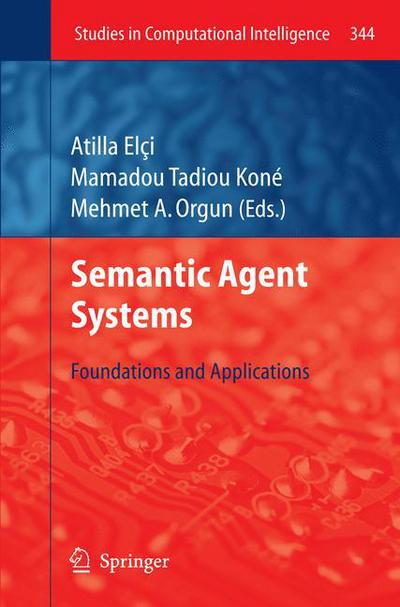 Cover for Atilla Elci · Semantic Agent Systems: Foundations and Applications - Studies in Computational Intelligence (Hardcover Book) [2011 edition] (2011)