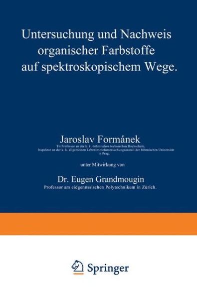 Cover for Jaroslav Formanek · Untersuchung und Nachweis organischer Farbstoffe auf spektroskopischem Wege: Erster Teil (Paperback Book) (1908)