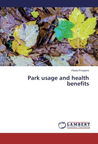 Cover for Flavia Prospero · Park Usage and Health Benefits (Paperback Book) (2014)