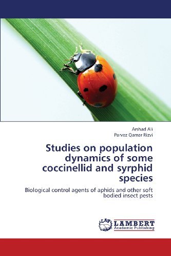 Cover for Parvez Qamar Rizvi · Studies on Population Dynamics of Some Coccinellid and Syrphid Species: Biological Control Agents of Aphids and Other Soft Bodied Insect Pests (Paperback Book) (2013)