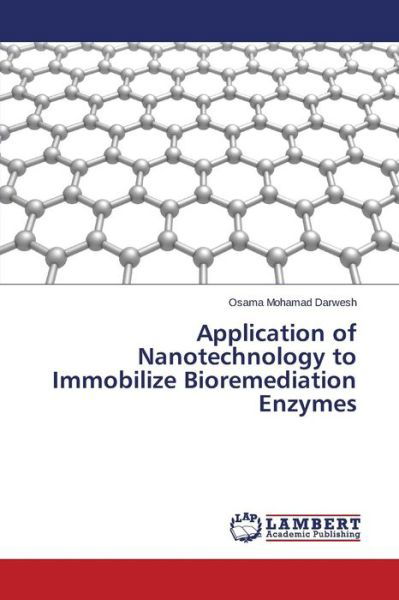 Cover for Darwesh Osama Mohamad · Application of Nanotechnology to Immobilize Bioremediation Enzymes (Paperback Book) (2015)