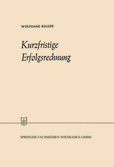 Cover for Wolfgang Kilger · Kurzfristige Erfolgsrechnung - Industrielles Rechnungswesen in Programmierter Form (Paperback Book) [1962 edition] (1962)