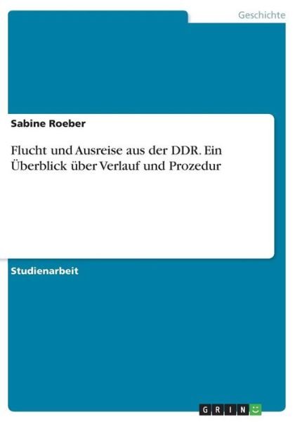 Cover for Roeber · Flucht und Ausreise aus der DDR. (Buch) (2016)