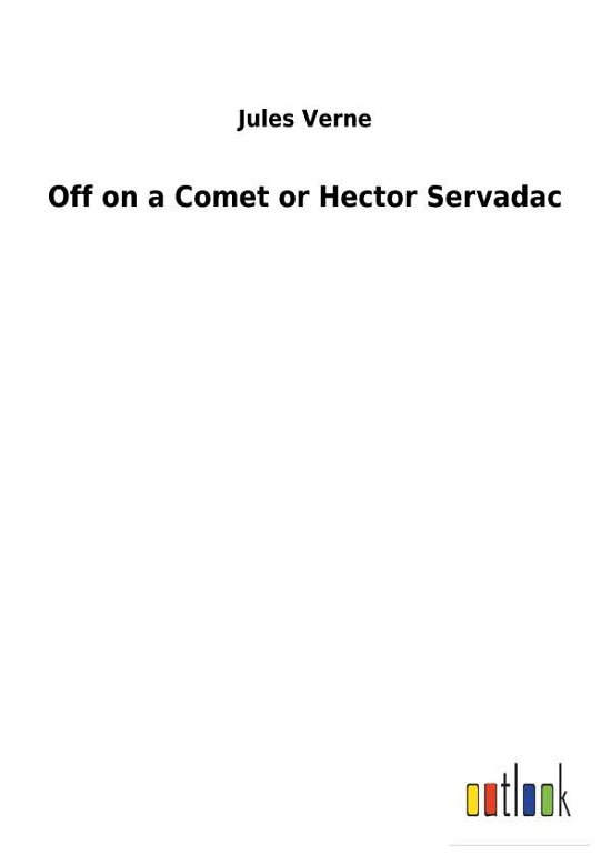 Cover for Verne · Off on a Comet or Hector Servadac (Bok) (2018)