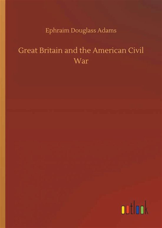 Cover for Adams · Great Britain and the American Ci (Book) (2019)