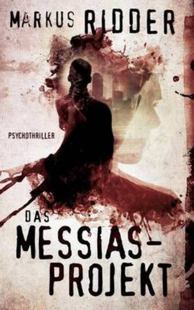 Cover for Ridder · Das Messias-Projekt (Bok) (2016)
