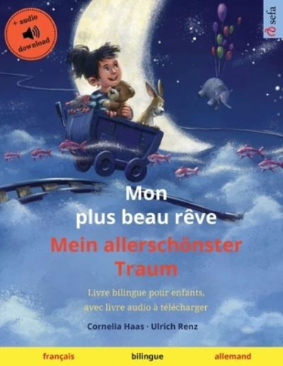 Mon plus beau r?ve - Mein allersch?nster Traum (fran?ais - allemand): Livre bilingue pour enfants avec livre audio et vid?o en ligne - Sefa Kaksikieliset Kuvakirjat - Ulrich Renz - Kirjat - Sefa Verlag - 9783739964072 - sunnuntai 3. maaliskuuta 2024