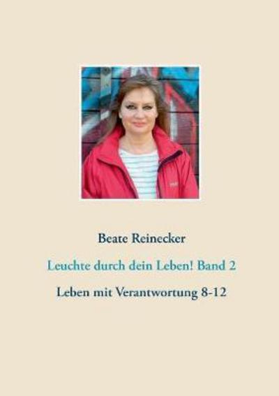 Leuchte durch dein Leben! Ban - Reinecker - Books -  - 9783743134072 - February 21, 2017