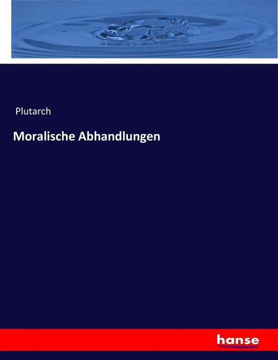 Cover for Plutarch · Moralische Abhandlungen (Book) (2017)