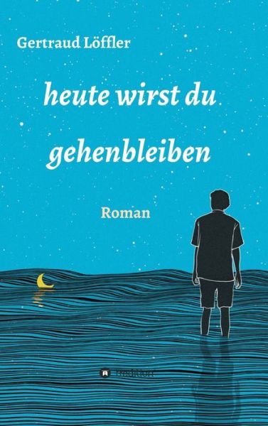 Cover for Löffler · Heute Wirst Du Gehenbleiben (Bog) (2020)