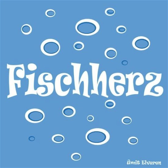 Cover for Elveren · Fischherz (Bog) (2020)