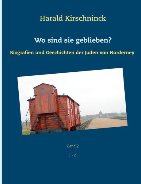 Cover for Harald Kirschninck · Wo sind sie geblieben?: Biografien und Geschichten der Juden von Norderney L - Z (Paperback Book) (2020)