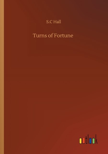 Cover for S C Hall · Turns of Fortune (Paperback Bog) (2020)