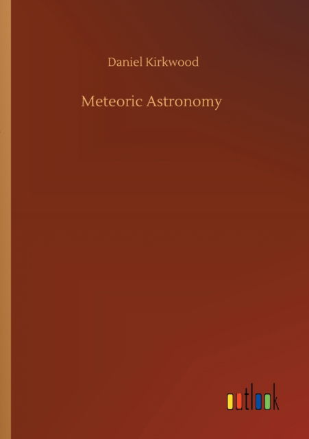 Cover for Daniel Kirkwood · Meteoric Astronomy (Paperback Book) (2020)