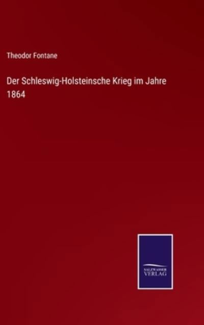 Cover for Theodor Fontane · Der Schleswig-Holsteinsche Krieg im Jahre 1864 (Hardcover bog) (2021)