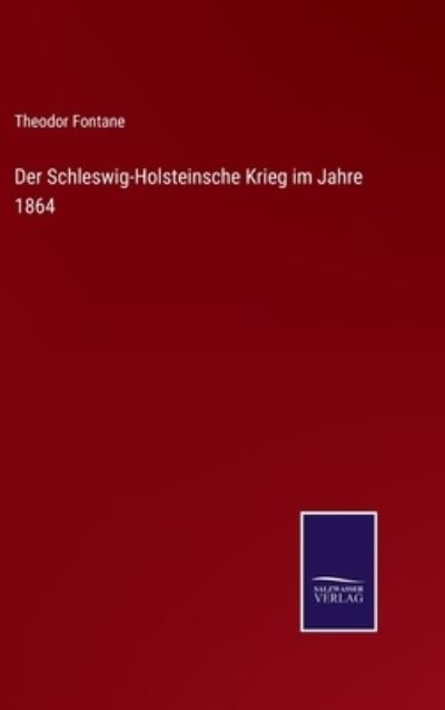 Cover for Theodor Fontane · Der Schleswig-Holsteinsche Krieg im Jahre 1864 (Hardcover Book) (2021)