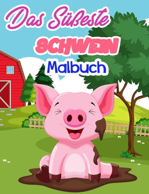 Cover for Lena Frei · Das Susseste Schwein Malbuch (Paperback Book) (2021)