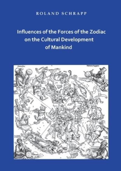 Cover for Roland Schrapp · Influences of the Forces of the Zodiac on the Cultural Development of Mankind (Paperback Book) (2021)