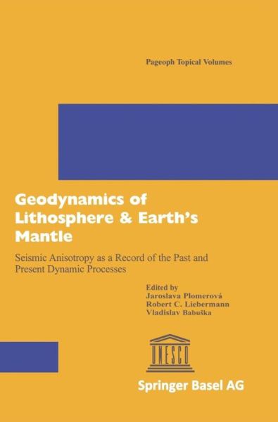 Cover for Jaroslava Plomerova · Geodynamics of Lithosphere &amp; Earth's Mantle: Seismic Anisotropy as a Record of the Past and Present Dynamic Processes - Pageoph Topical Volumes (Hardcover Book) [1998 edition] (1998)